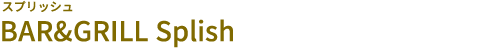 BAR&GRILL Splish