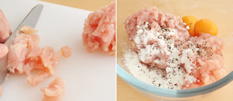 鶏ささみは、あれば筋を取り、こまかくきざむ。ボウルに鶏ささみ、ひき肉とＡを入れ、粘りが出るまでしっかりと混ぜ合わせてたねを作る。