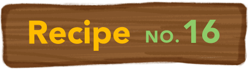 Recipe NO.16
