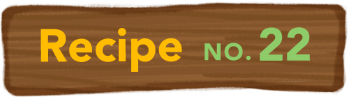 Recipe NO.22